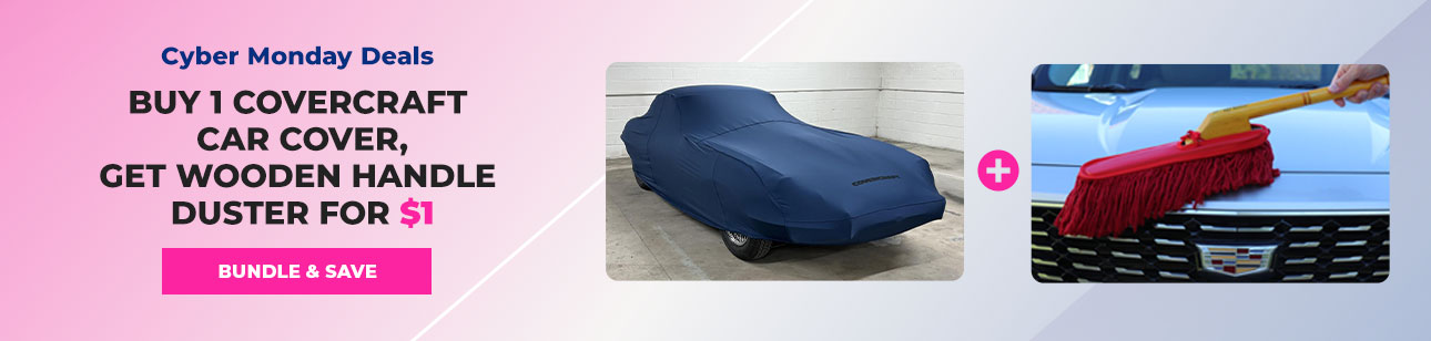 CYBER MONDAY DEALS - BUY 1 COVERCRAFT CAR COVER, GET WOODEN HANDLE DUSTER FOR $1