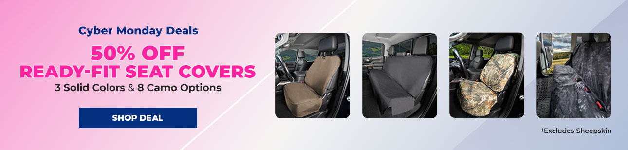 CYBER MONDAY DEALS - 50% OFF READY-FIT SEAT COVERS - SHOP DEAL
